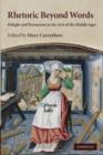 Image for Rhetoric beyond words  : delight and persuasion in the arts of the Middle Ages