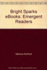 Image for Bright Sparks eBooks: Emergent Readers