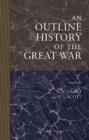 Image for An Outline History of the Great War