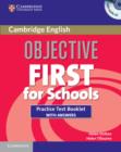 Image for Objective first for schools: Practice test booklet with answers