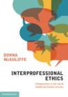 Image for Interprofessional Ethics : Collaboration in the Social, Health and Human Services