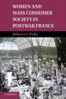 Image for Women and mass consumer society in postwar France
