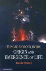 Image for Fungal biology in the origin and emergence of life