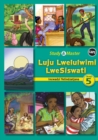 Image for Study &amp; Master Luju Lwelulwimi LweSiswati Incwadzi Yetindzatjana Libanga lesi-5