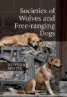Image for Societies of wolves and free-ranging dogs