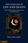 Image for The language of life and death  : the transformation of experiencein oral narrative