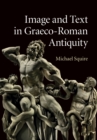 Image for Image and Text in Graeco-Roman Antiquity