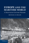 Image for Europe and the maritime world  : a twentieth-century history