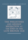 Image for The Philistines and Aegean migration at the end of the late Bronze Age