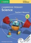 Image for Cambridge primary science6: Teacher&#39;s resource : Cambridge Primary Science Stage 6 Teacher&#39;s Resource Book with CD-ROM