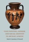 Image for Vase painting, gender, and social identity in archaic Athens