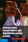 Image for Informal workers&#39; movements and the state in India  : dignifying discontent