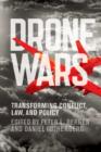 Image for Drone wars  : transforming conflict, law, and policy