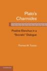 Image for Plato&#39;s Charmides : Positive Elenchus in a &#39;Socratic&#39; Dialogue