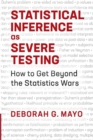 Image for Statistical Inference as Severe Testing