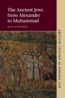 Image for The Ancient Jews from Alexander to Muhammad