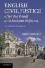 Image for English civil justice after the Woolf and Jackson reforms  : a critical analysis