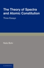 Image for The Theory of Spectra and Atomic Constitution