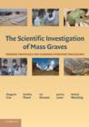 Image for The scientific investigation of mass graves  : towards protocols and standard operating procedures