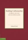 Image for Building Craftsmanship : In Brick and Tile and in Stone Slates