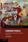 Image for Colonial voices  : a cultural history of English in Australia, 1840-1940
