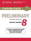 Image for Cambridge English preliminary 8  : authentic examination papers from Cambridge English Language Assessment: Student&#39;s book without answers