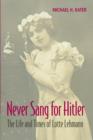 Image for Never sang for Hitler  : the life and times of Lotte Lehmann, 1888-1976
