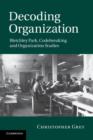Image for Decoding organization  : Bletchley Park, codebreaking and organization studies