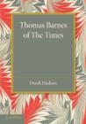 Image for Thomas Barnes of the Times  : with selections from his critical essays never before reprinted