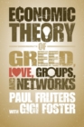 Image for An Economic Theory of Greed, Love, Groups, and Networks