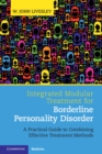 Image for Integrated modular treatment for borderline personality disorder  : a practical guide to combining effective treatment methods