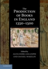 Image for The production of books in England, 1350-1500