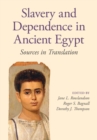 Image for Slavery and dependence in ancient Egypt  : sources in translation
