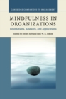 Image for Mindfulness in organizations  : foundations, research, and applications