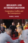 Image for Religion and authoritarianism  : cooperation, conflict, and the consequences