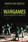 Image for Wargames  : from gladiators to gigabytes
