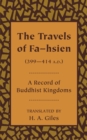 Image for The Travels of Fa-hsien (399–414 A.D.), or Record of the Buddhistic Kingdoms