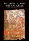 Image for Hellenistic and biblical Greek  : a graduated reader
