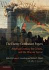 Image for The enemy combatant papers  : American justice, the courts, and the War on Terror