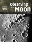 Image for Observing the moon  : the modern astronomer&#39;s guide