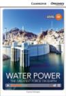 Image for Water Power: The Greatest Force on Earth Upper Intermediate Book with Online Access
