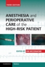 Image for Anesthesia and Perioperative Care of the High-Risk Patient