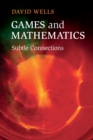 Image for Games and mathematics  : subtle connections