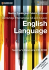 Image for Cambridge International AS and A Level English Language Teacher&#39;s Resource CD-ROM