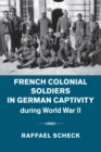 Image for French Colonial Soldiers in German Captivity during World War II