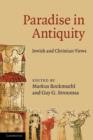 Image for Paradise in antiquity  : Jewish and Christian views