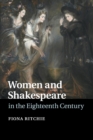 Image for Women and Shakespeare in the eighteenth century
