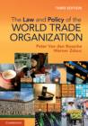 Image for The law and policy of the World Trade Organization  : text, cases and materials