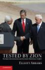 Image for Tested by Zion  : the Bush administration and the Israeli-Palestinian conflict