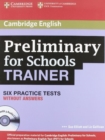 Image for Preliminary for Schools Trainer Six Practice Tests without Answers with Audio CDs (3)